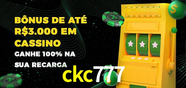 ckc777 melhor bônus de depósito